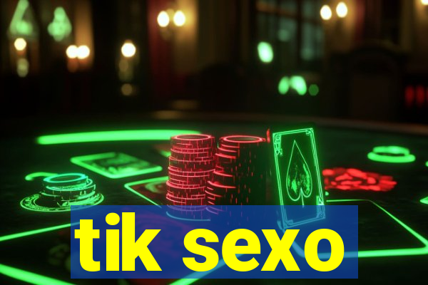 tik sexo